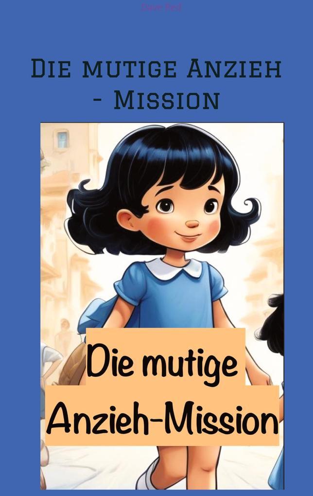 Die mutige Anzieh - Mission