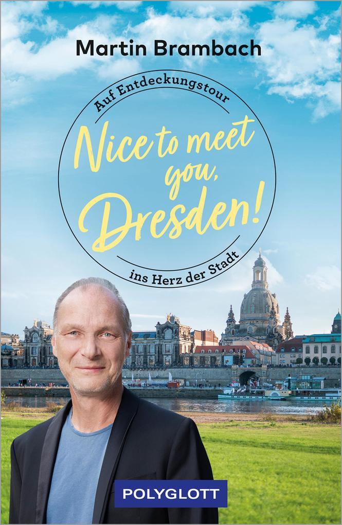 Nice to meet you, Dresden!