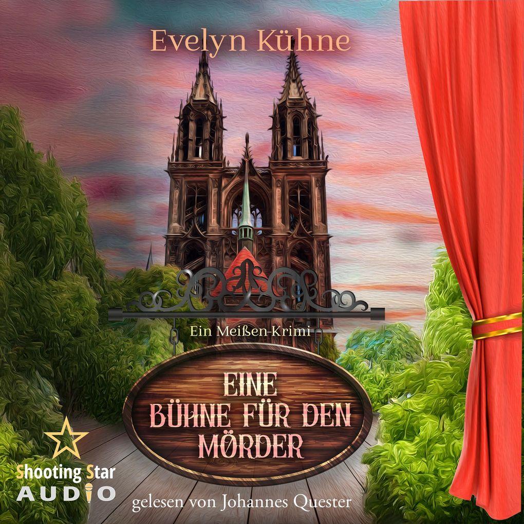 Eine Bühne für den Mörder: Ein Meißen-Krimi