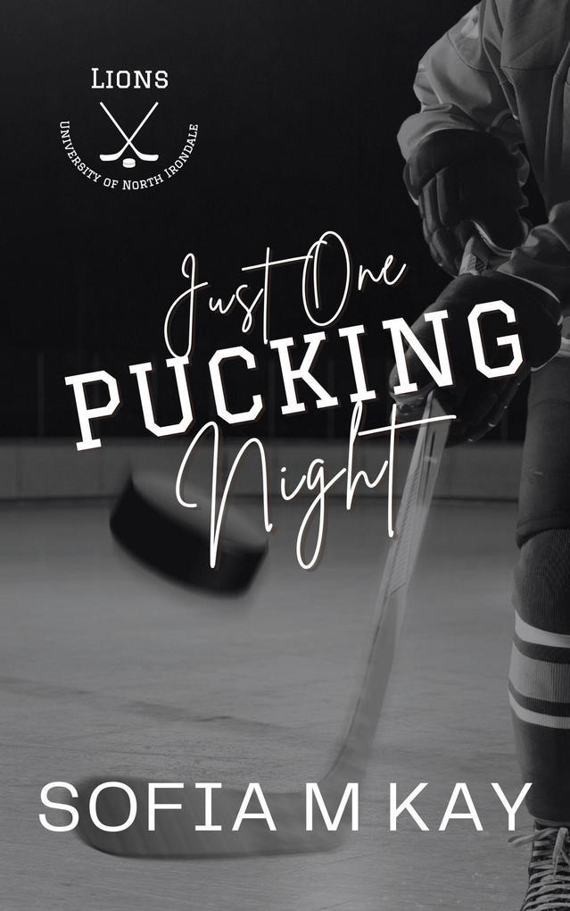 Just One Pucking Night (UNI Lions, #4)