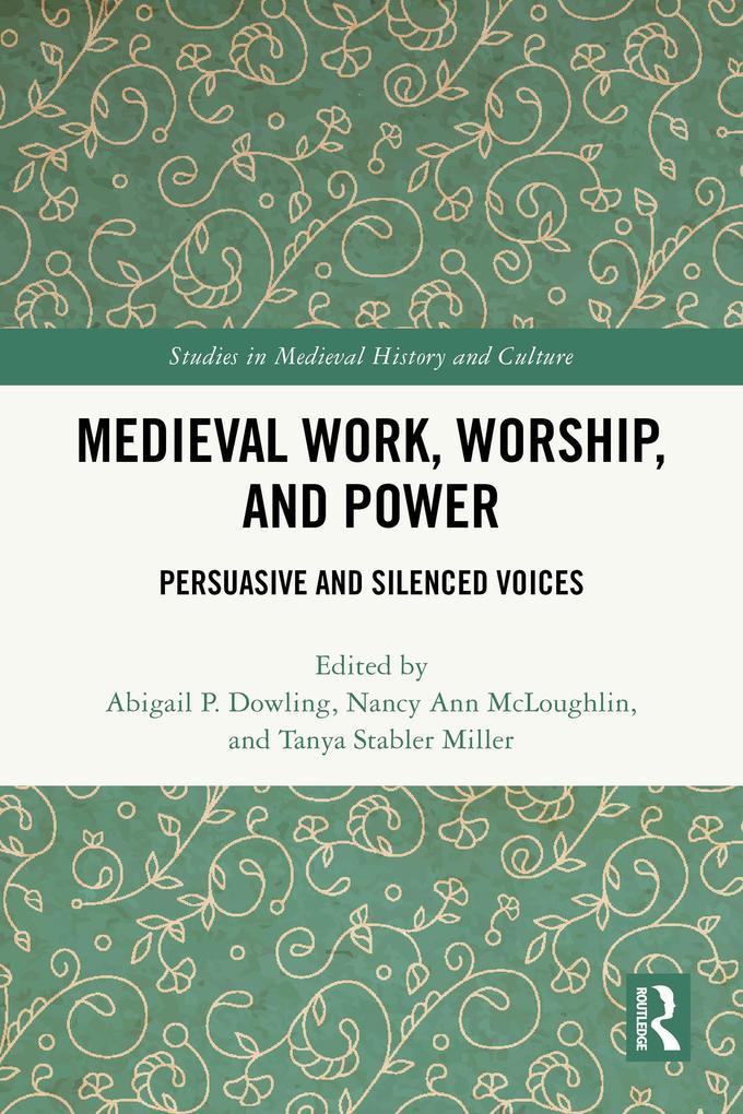 Medieval Work, Worship, and Power