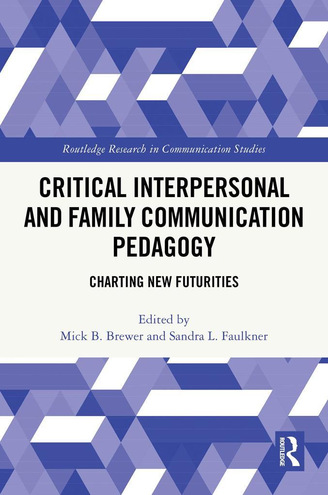 Critical Interpersonal and Family Communication Pedagogy