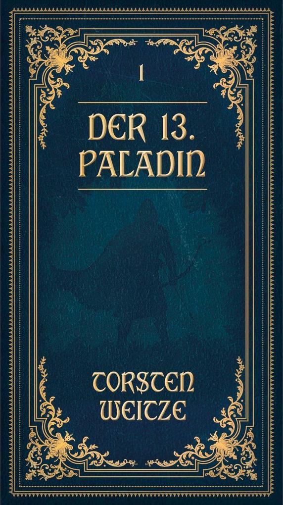 Die Lehrjahre: Der 13. Paladin Band I-V