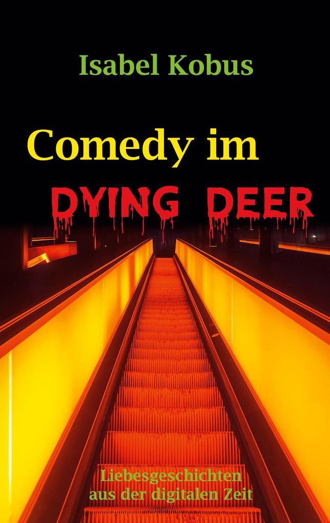 Comedy im Dying Deer