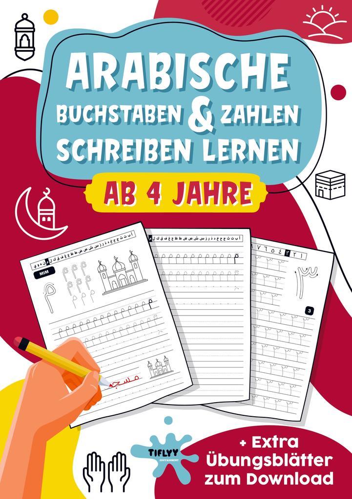 Arabische Buchstaben & Zahlen schreiben lernen: toller Lernspaß für Jungs und Mädchen ab 4 Jahren