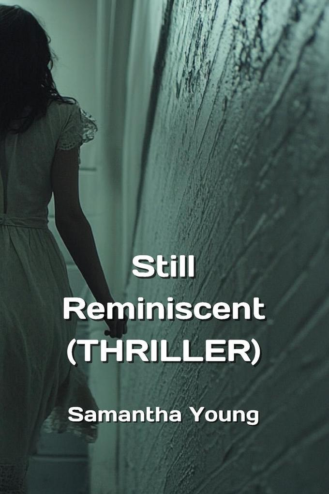 Still Reminiscent (THRILLER)