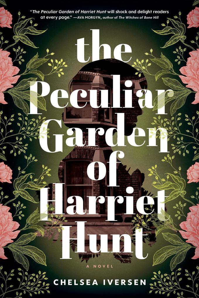 The Peculiar Garden of Harriet Hunt