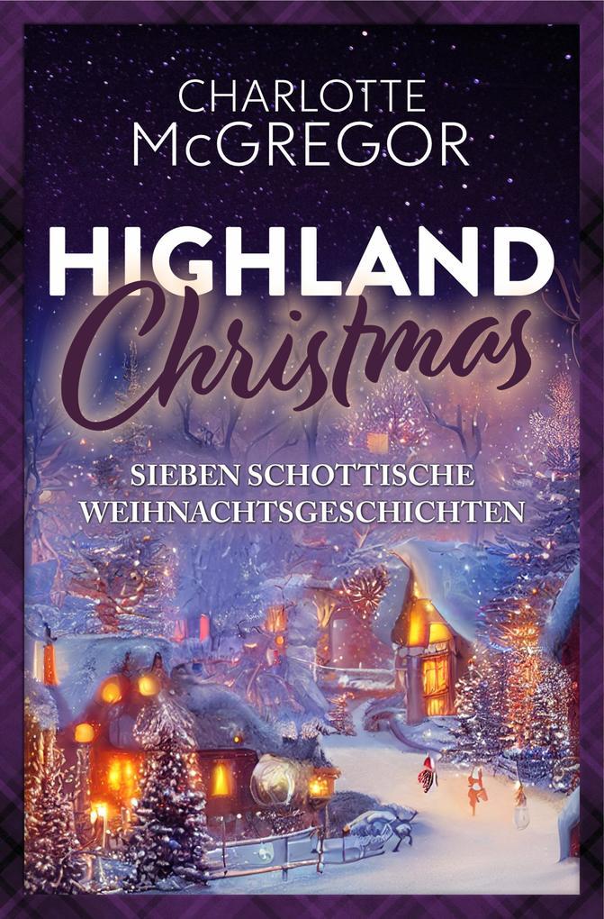 Highland Christmas - sieben schottische Weihnachtsgeschichten