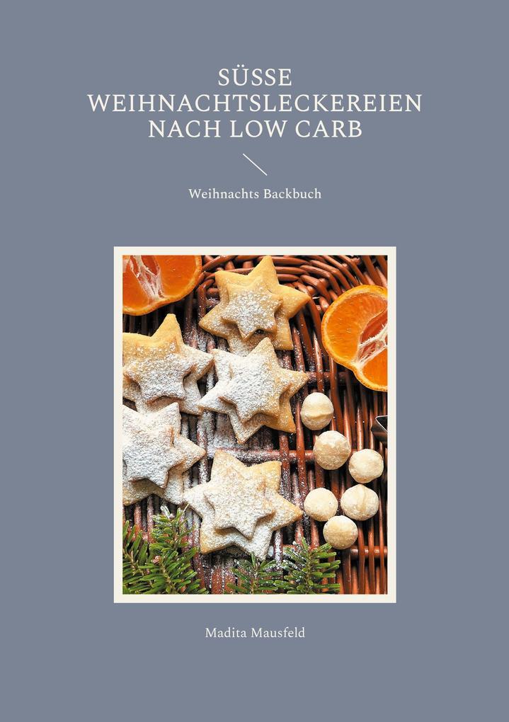 Süße Weihnachtsleckereien nach Low Carb