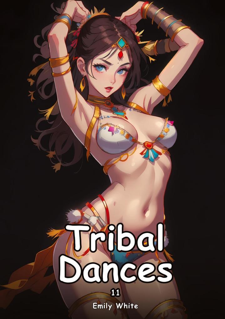 Tribal Dances. 11