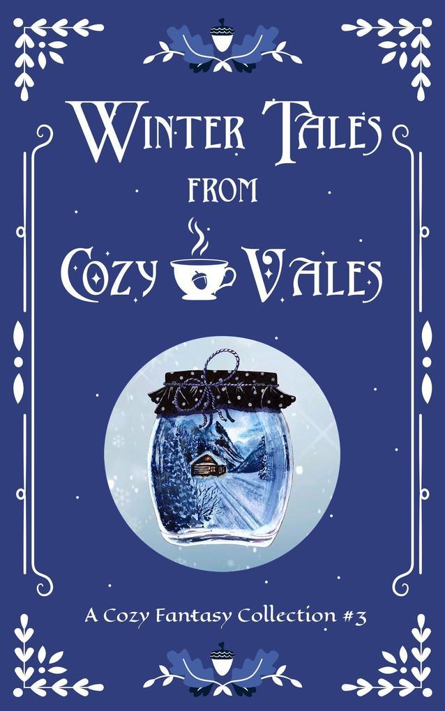 Winter Tales From Cozy Vales (Cozy Vales Collection, #3)