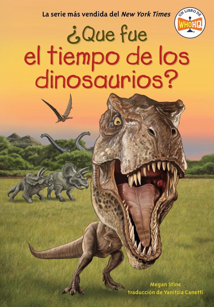 Qué fue el tiempo de los dinosaurios? (What Was the Age of the Dinosaurs? Spanish Edition)