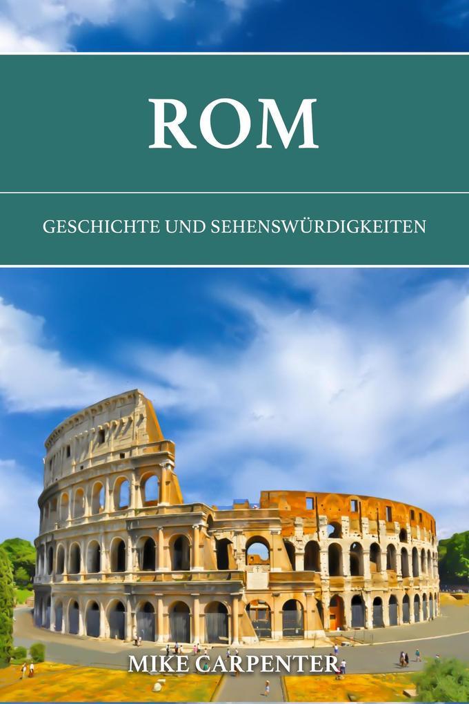 Rom: Geschichte und Sehenswürdigkeiten (The Cultured Traveler)