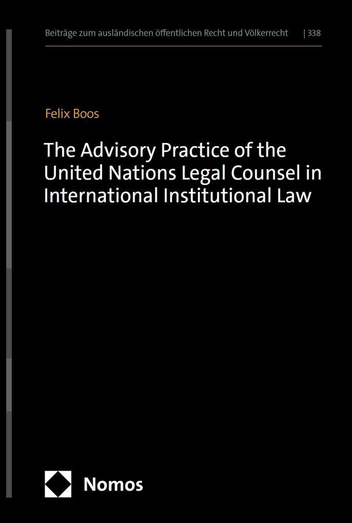 The Advisory Practice of the United Nations Legal Counsel in International Institutional Law