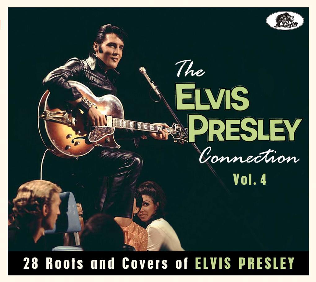 The Elvis Presley Connection, Vol. 4 - 28 Roots and Covers of Elvis Presley