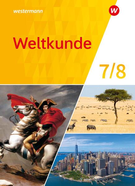 Weltkunde 7 / 8. Schulbuch. Für Gemeinschaftsschulen in Schleswig-Holstein