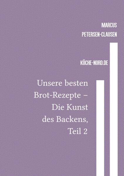 Unsere besten Brot-Rezepte - Die Kunst des Backens, Teil 2