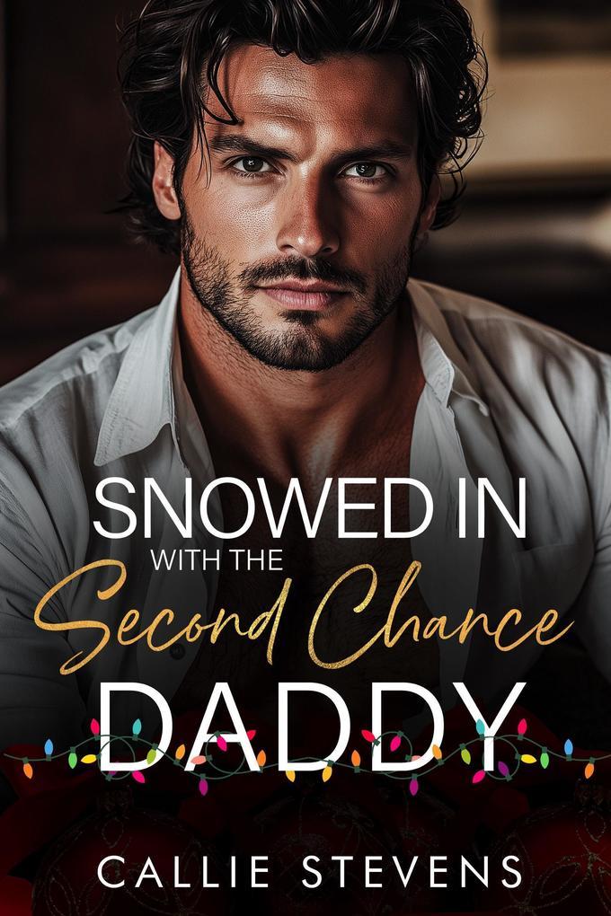 Snowed In with the Second Chance Daddy (The Hawthorns)