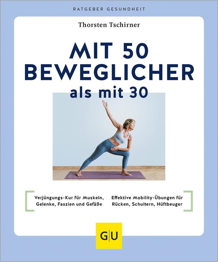 Mit 50 beweglicher als mit 30