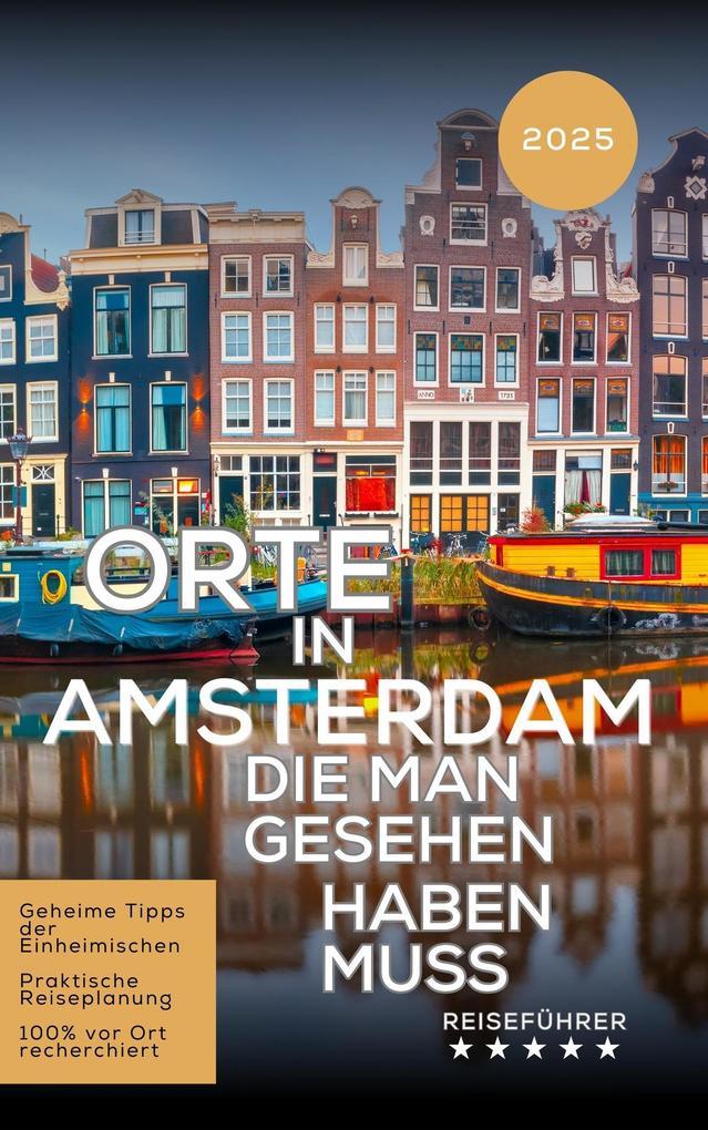 Orte in Amsterdam, die man gesehen haben muss