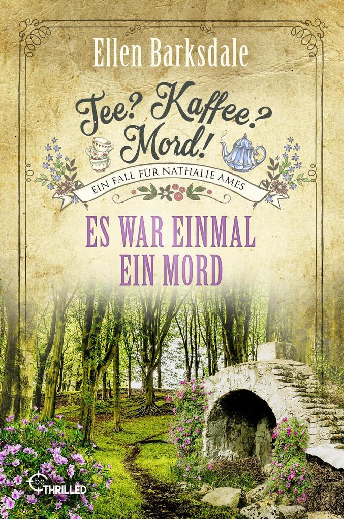 Tee? Kaffee? Mord! Es war einmal ein Mord