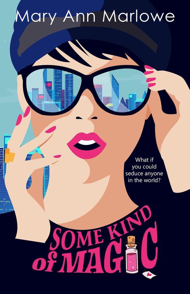 Some Kind of Magic (Flirting With Fame, #1)