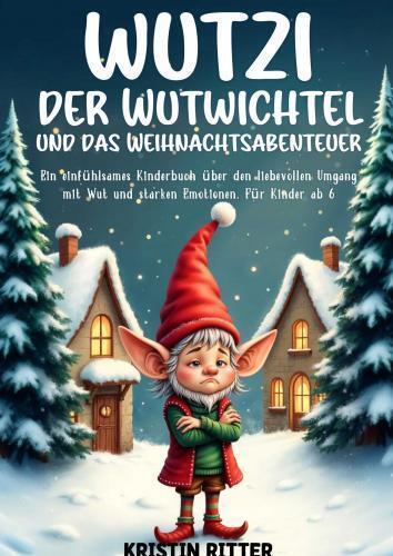 Wutzi, der Wutwichtel und das Weihnachtsabenteuer