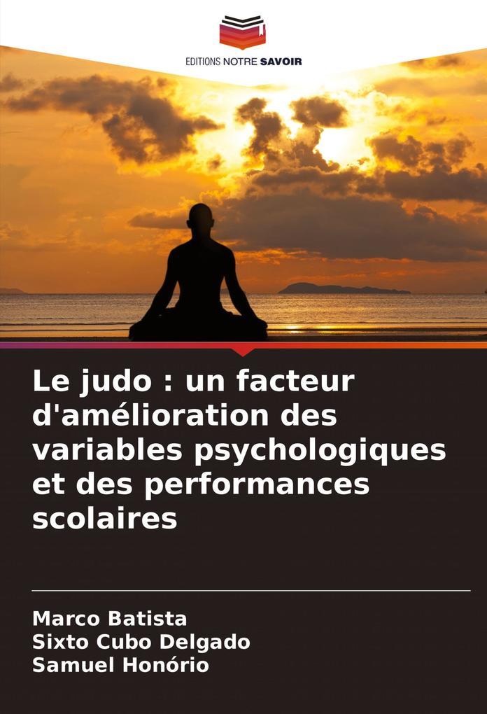 Le judo : un facteur d'amélioration des variables psychologiques et des performances scolaires