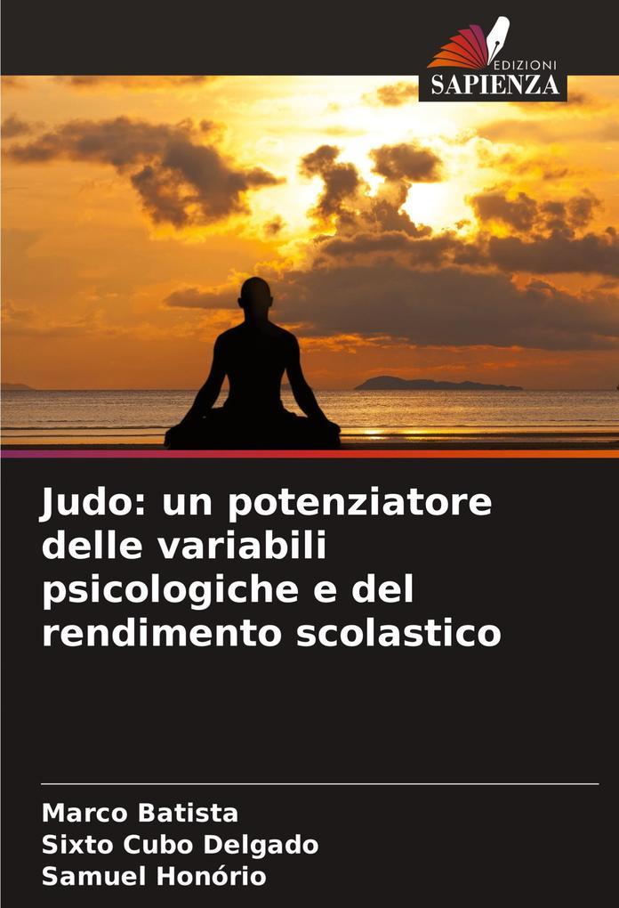 Judo: un potenziatore delle variabili psicologiche e del rendimento scolastico