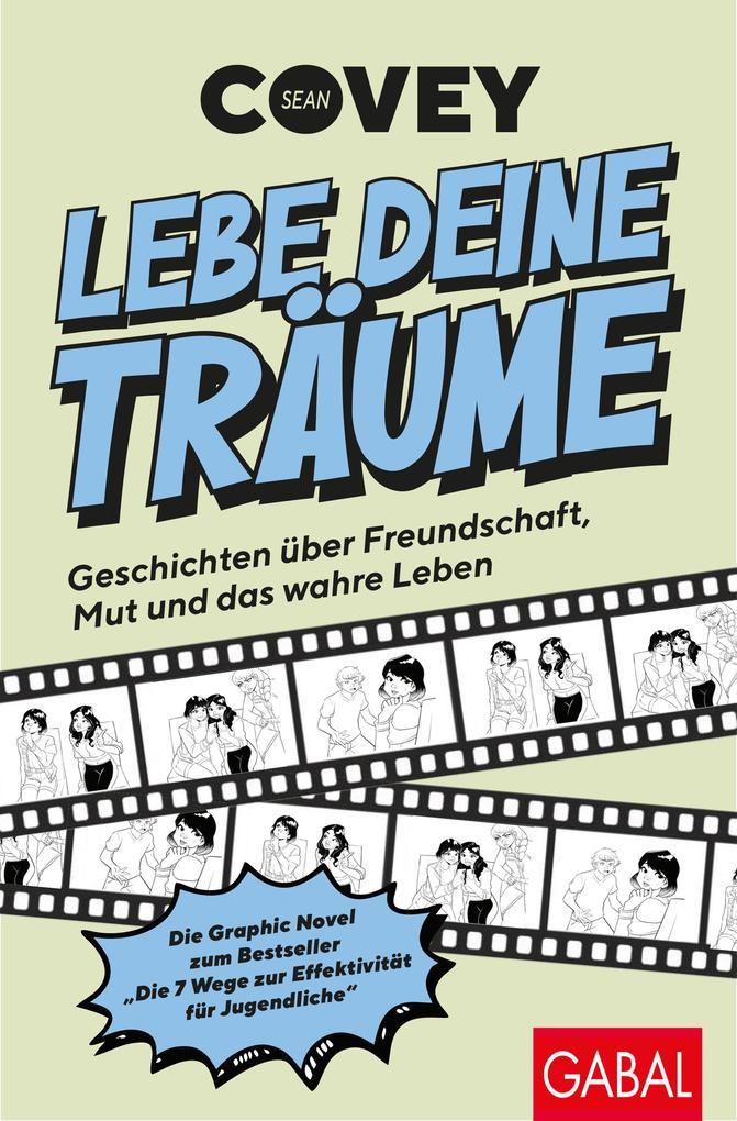 Lebe deine Träume - Geschichten über Freundschaft, Mut und das wahre Leben