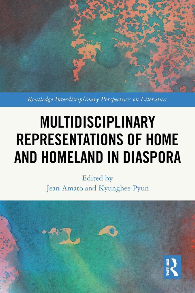 Multidisciplinary Representations of Home and Homeland in Diaspora