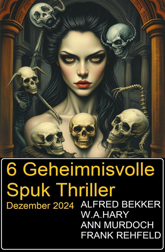 6 Geheimnisvolle Spuk Thriller Dezember 2024