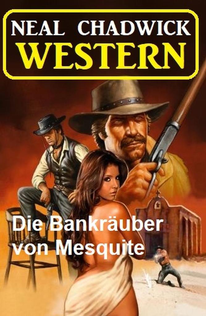 Die Bankräuber von Mesquite: Western