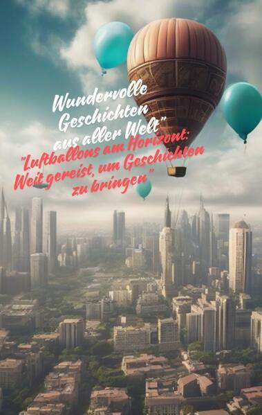 "Luftballons am Horizont: Weit gereist, um Geschichten zu bringen"