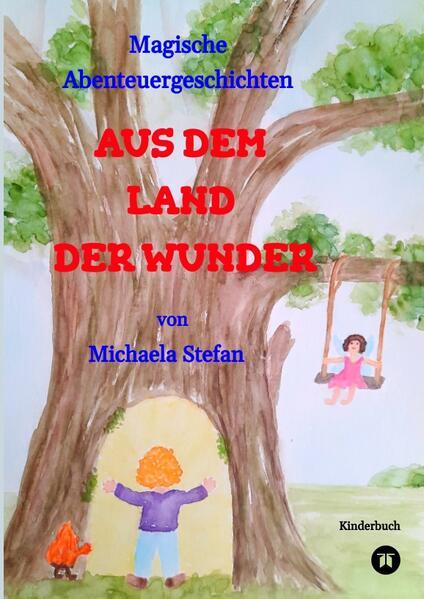 AUS DEM LAND DER WUNDER - Jule erlebt in diesem Kinderbuch magische Abenteuer, die für die Kinder le