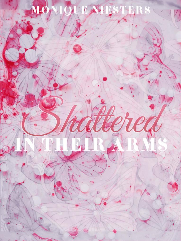 Shattered in Their Arms Band 1