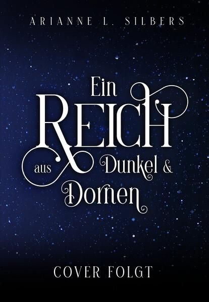 Ein Reich aus Dunkel und Dornen