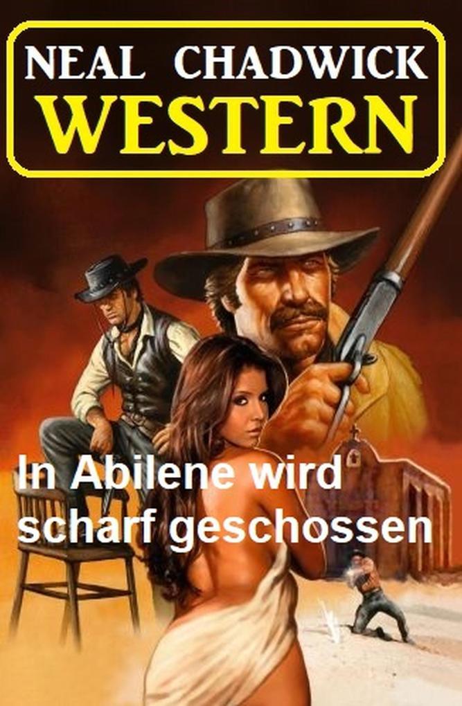 In Abilene wird scharf geschossen: Western