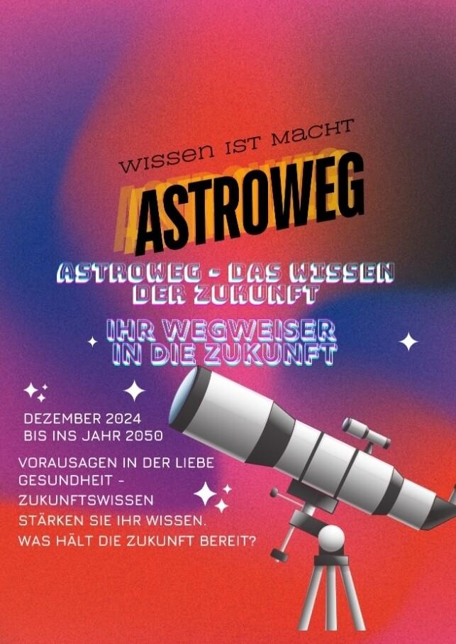 Astroweg - Das Wissen der Zukunft