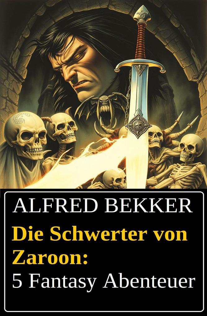 Die Schwerter von Zaroon: 5 Fantasy Abenteuer