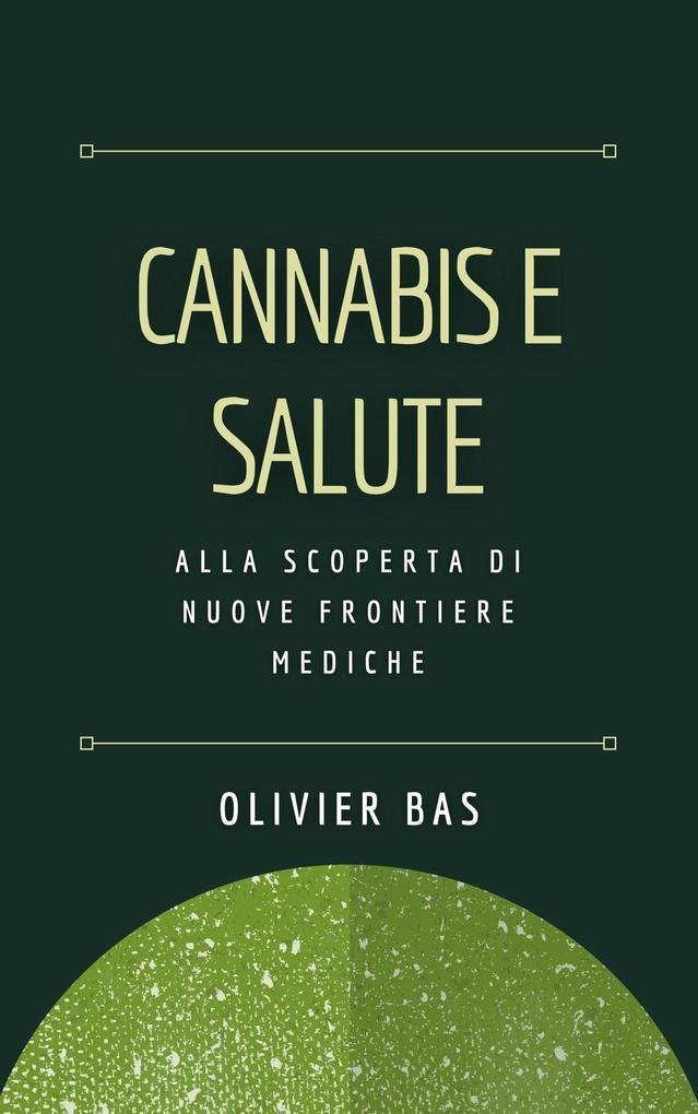 Cannabis e Salute: Alla Scoperta di Nuove Frontiere Mediche