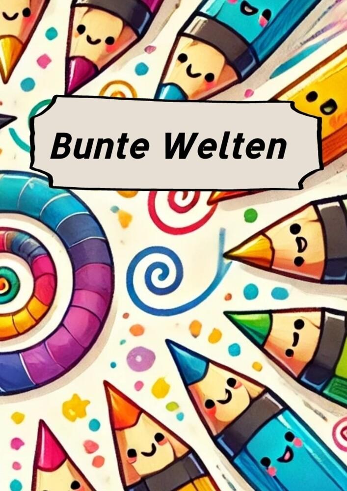 Bunte Welten: Dein kreatives Ausmalbuch für große und kleine Künstler