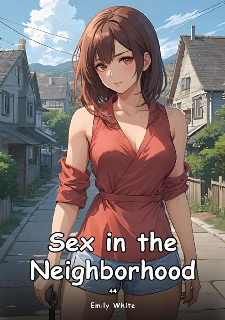 Sex in the Neighborhood. 44