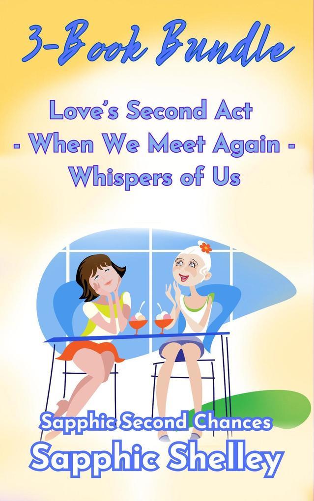 Sapphic Second Chances 3-Book Bundle: Whispers of Us - When We Meet Again - Love's Second Act