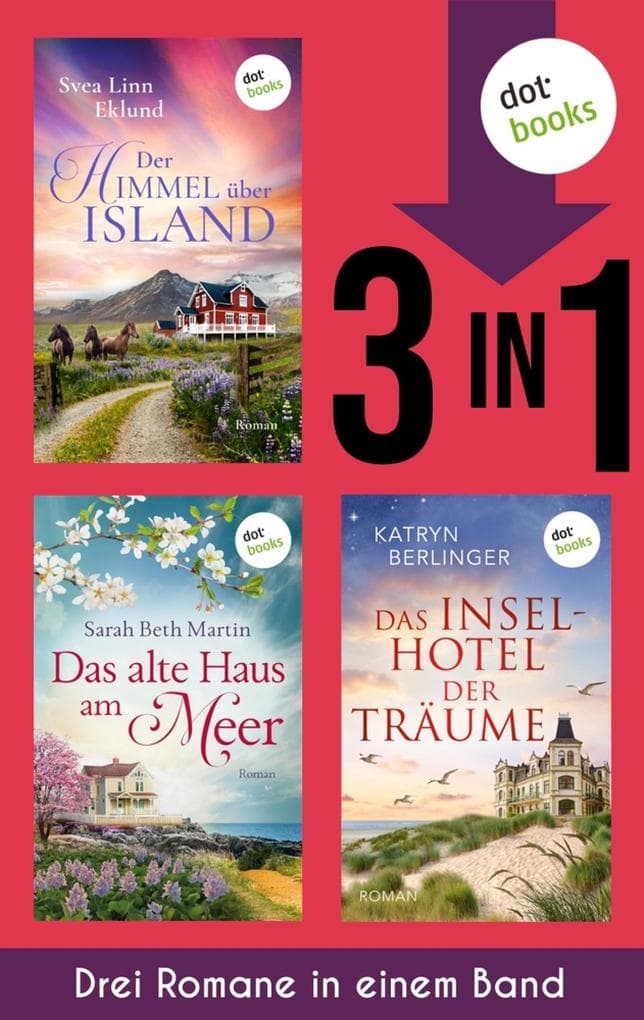 Der Himmel über Island, Das alte Haus am Meer & Das Inselhotel der Träume
