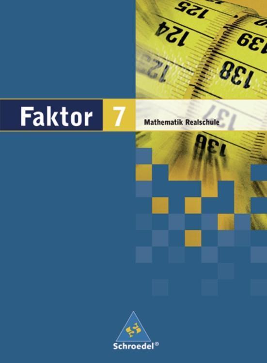 Faktor 7. Mathematik. Schulbuch. Realschule. Niedersachsen, Bremen, Hamburg und Schleswig-Holstein