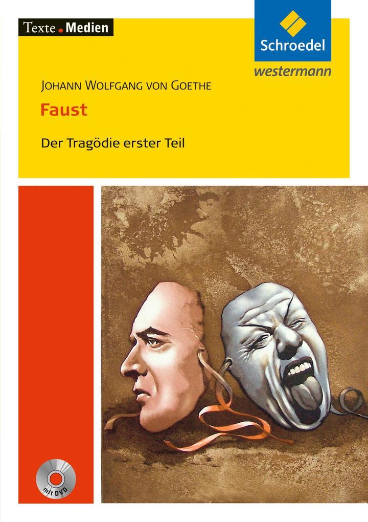 Johann Wolfgang von Goethe - Faust 1. Texte. Medien. Der Tragödie erster Teil