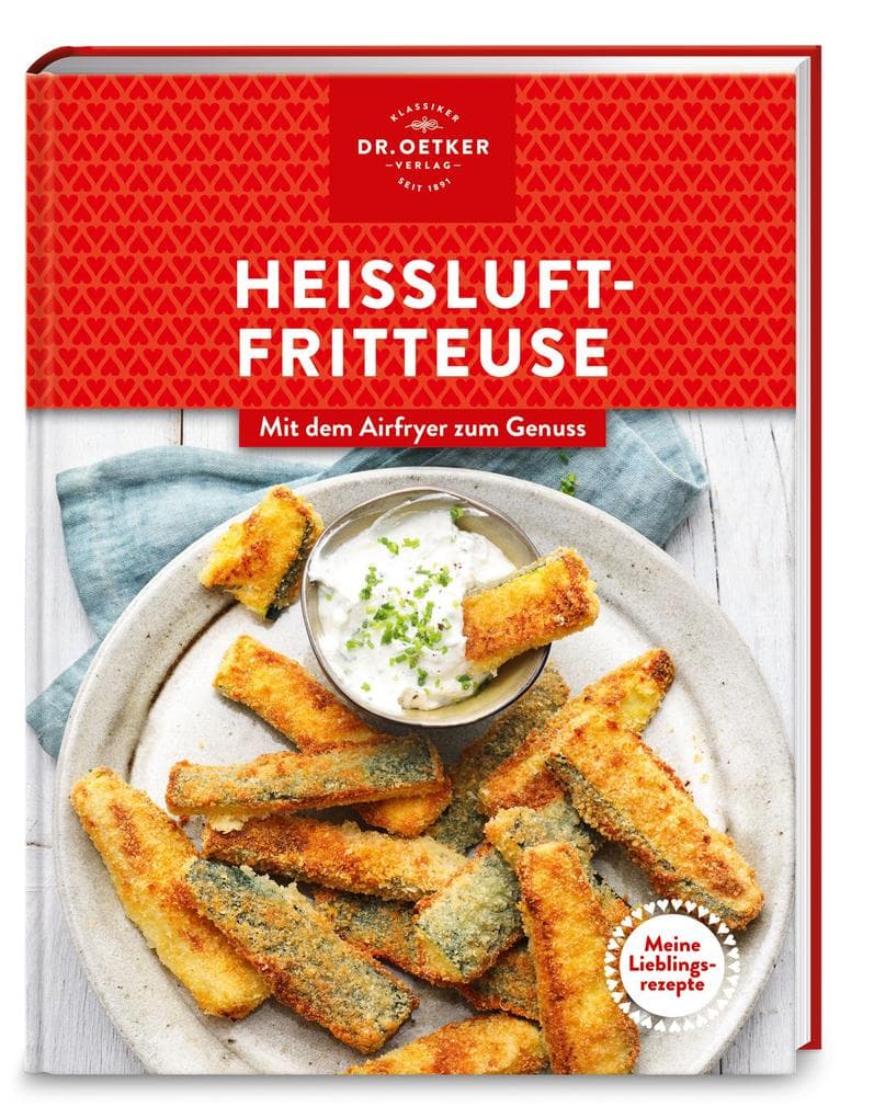 Meine Lieblingsrezepte: Heißluftfritteuse