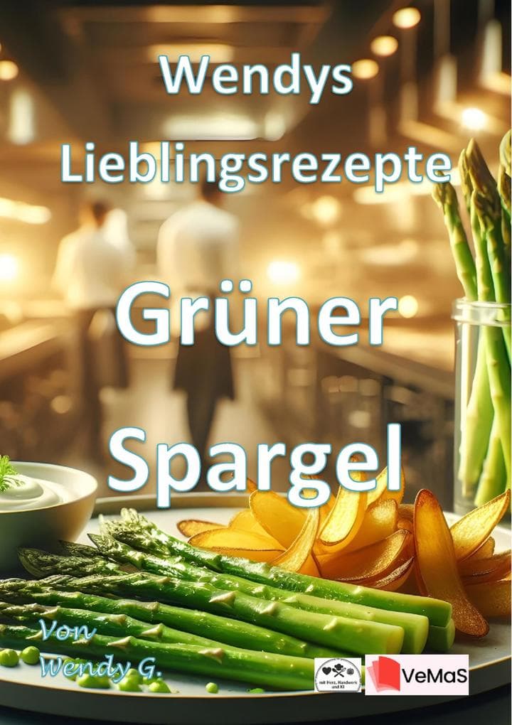 Wendys Lieblingsrezepte - Grüner Spargel