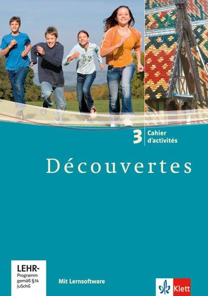 Découvertes 3. Cahier d'activités mit Lernsoftware Sprachtrainer Kommunikation